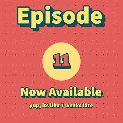 Episode 11 - Old News, Owen G, and Scalpers