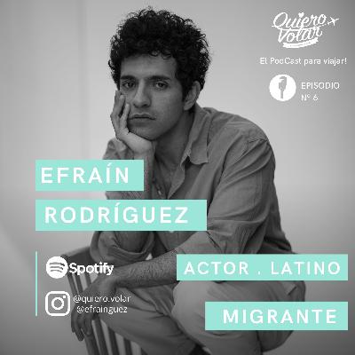 Efraín Rodríguez... Actor, latino y migrante.