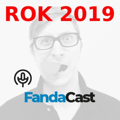6. FandaCast - Rok 2019 6. FandaCast - Rok 2019