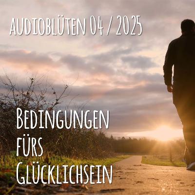 Bedingungen fürs Glücklichsein - Blütenessenzen für die Pilger