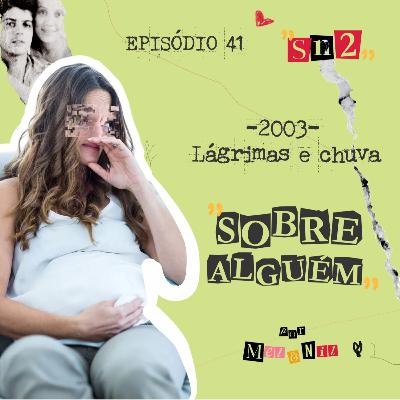 Episódio 41 - Lagrimas de Chuvas