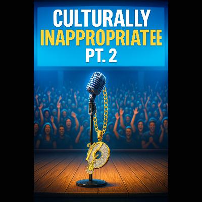 Culturally Inappropriate PT.2 😳