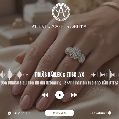 Tidlös Kärlek & Etisk Lyx: Den Ultimata Guiden till din Drömring i Skandinavien Luciano från ATTEA - ATTEA PODCAST Tidlös Kärlek & Etisk Lyx: Den Ultimata Guiden till din Drömring i Skandinavien Luciano från ATTEA - ATTEA PODCAST
