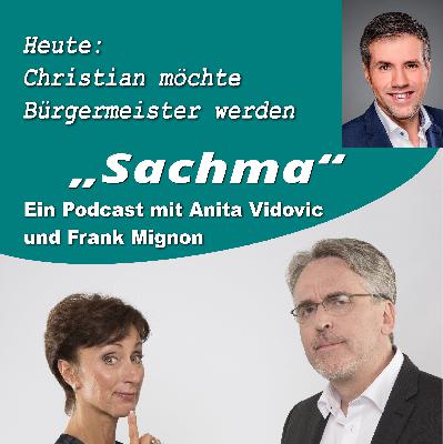 Sachma - Der Podcast - Christian möchte Bürgermeister werden