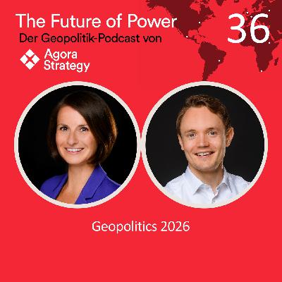 Episode 36: Geopolitics 2026 Episode 36: Geopolitics 2026