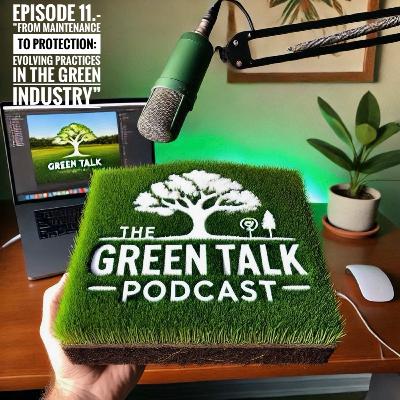Episode 11.- "From Maintenance to Protection: Evolving Practices in the Green Industry" Episode 11.- "From Maintenance to Protection: Evolving Practices in the Green Industry"