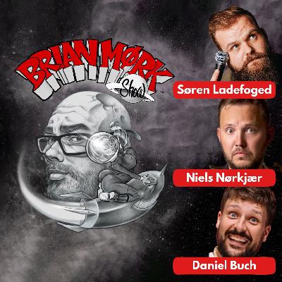 Brian Mørk Show #643: Søren Ladefoged & Niels Nørkjær & Daniel Buch