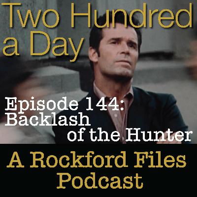 Episode 144: Backlash of the Hunter