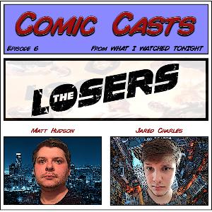 Comic Casts - Episode 6 - The Losers