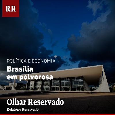 Brasília em polvorosa | RR