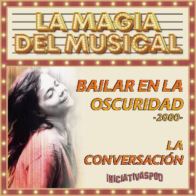 Bailar en la Oscuridad # 2000 # La Magia del Musical Bailar en la Oscuridad # 2000 # La Magia del Musical
