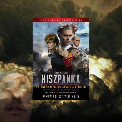 #133 - KINOWA KATASTROFA, CZYLI "HISZPANKA" PO LATACH