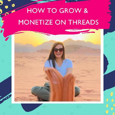 How To Grow & Monetize On Threads (Even As A Newbie) with Jen Ruiz [Ep. 108]
