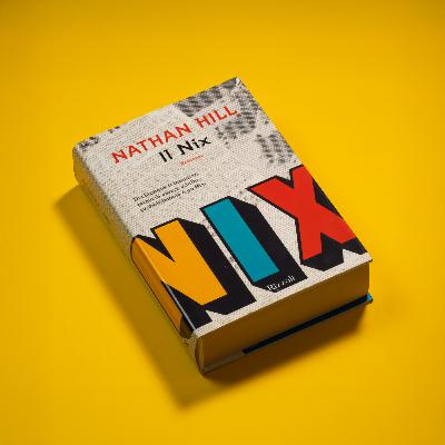 Il Nix, di Nathan Hill Il Nix, di Nathan Hill