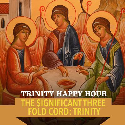 2 - The Significant Three Fold Cord: Trinity