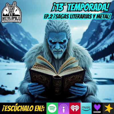 T13-Ep122: Sagas literarias en el metal