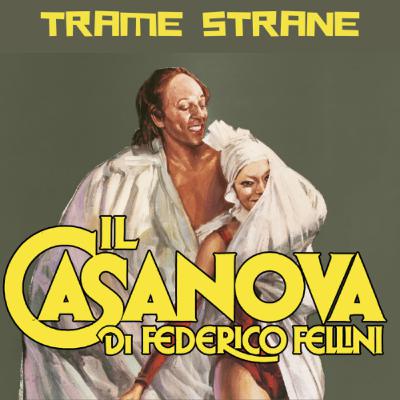 298 "Il Casanova di Federico Fellini" (1976)... vissi d'arte, vissi d'amore