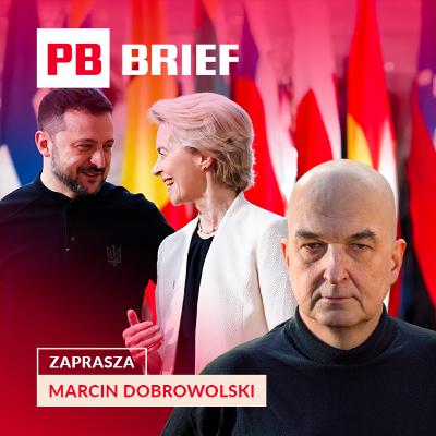 Ukraina za rok w Unii? Bruksela zmienia zasady. PB BRIEF Ukraina za rok w Unii? Bruksela zmienia zasady. PB BRIEF