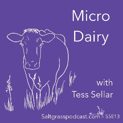 S5 E13 Micro Dairy with Tess Sellar S5 E13 Micro Dairy with Tess Sellar