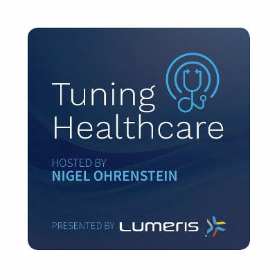 Episode 14 Tuning Healthcare - Dr. Ashwini Zenooz - Driving Outcomes from Health and Data