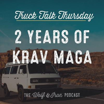2 Years of Krav Maga // TRUCK TALK THURSDAY