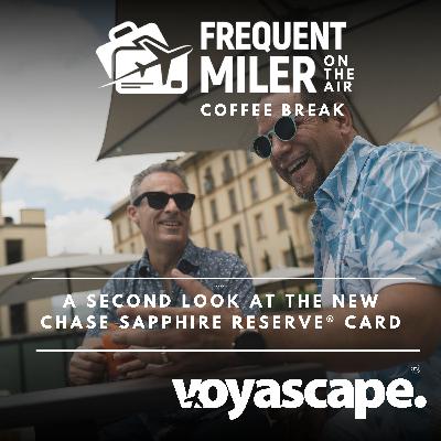 A second look at the new Chase Sapphire Reserve® card | Coffee Break Ep75 | 10-28-25 A second look at the new Chase Sapphire Reserve® card | Coffee Break Ep75 | 10-28-25