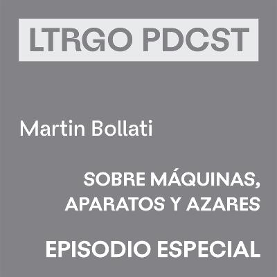 Episodio Especial - Sobre máquinas, aparatos y azares