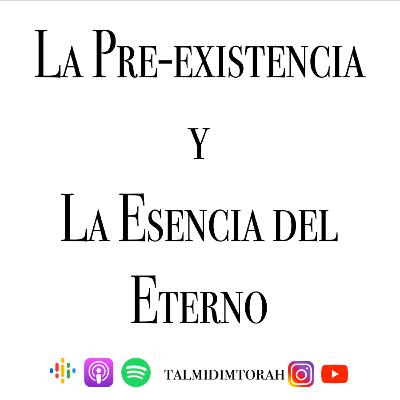 La pre-existencia y la esencia del Eterno Enero 31 2022