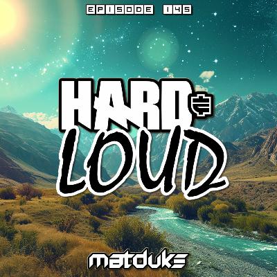 Matduke - Hard & Loud Podcast Episode 145 (Euphoric Hardstyle) [Free download]