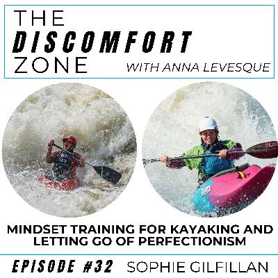 ENCORE: Sophie Gilfillan (KS U21 Paddler of the Year) on Mindset and Letting Go of Perfectionism on the Water- Replay