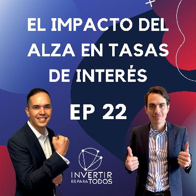 El Impacto del Alza en Tasas de Interés
