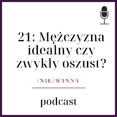 21: MĘŻCZYZNA IDEALNY CZY ZWYKŁY OSZUST? | PODCAST KRYMINALNY 21: MĘŻCZYZNA IDEALNY CZY ZWYKŁY OSZUST? | PODCAST KRYMINALNY