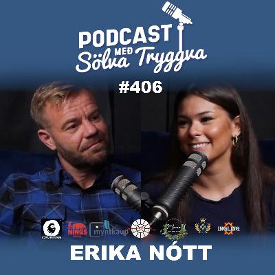 #406 Erika Nótt með Sölva Tryggva (Áskriftarþáttur)
