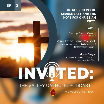 Ep 3 The Church in the Middle East and the Hope for Christian Unity