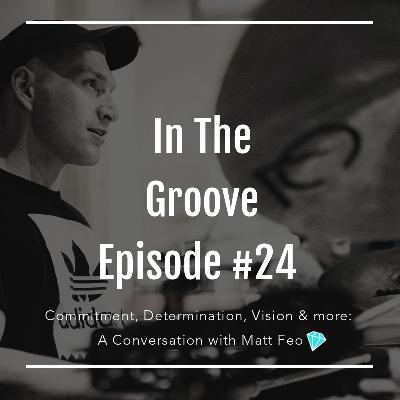 Commitment, Determination, & Vision: A Conversation with Matt Feo Commitment, Determination, & Vision: A Conversation with Matt Feo