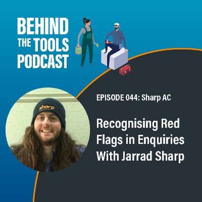 #044 - Recognising Red Flags in Enquiries With Jarrad Sharp (Sharp Air Conditioning) #044 - Recognising Red Flags in Enquiries With Jarrad Sharp (Sharp Air Conditioning)