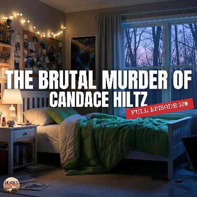 EPISODE 109 | The Brutal Murder of Candace Hiltz | COLORADO EPISODE 109 | The Brutal Murder of Candace Hiltz | COLORADO