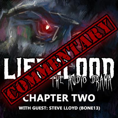 Commentary: Chapter 2 (ft. Steve Lloyd/Bone13) Commentary: Chapter 2 (ft. Steve Lloyd/Bone13)