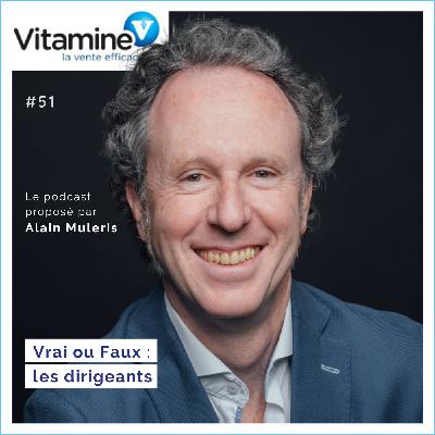 VRAI ou FAUX : les dirigeants #51 avec Alain Muleris VRAI ou FAUX : les dirigeants #51 avec Alain Muleris
