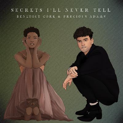Secrets I’ll Never Tell - Benedict Cork & Precious Adams