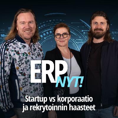 7. Startup vs korporaatio ja rekrytoinnin haasteet 7. Startup vs korporaatio ja rekrytoinnin haasteet