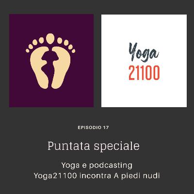 Yoga e podcasting: Yoga21100 incontra A piedi nudi