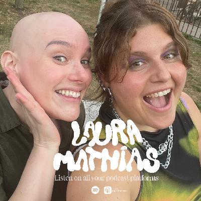 Ep 4: Laura Mathias on living with alopecia, navigating confidence, dating, body image, and choosing when (and if) to wear a wig.