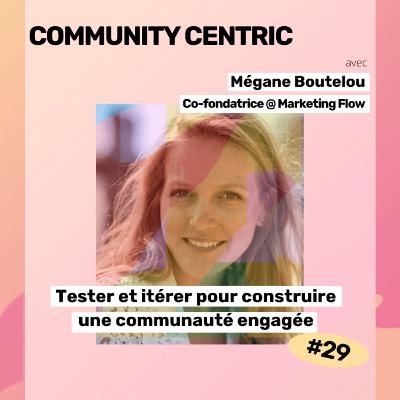 #29 - Tester et itérer pour construire sa communauté : Marketing Flow #29 - Tester et itérer pour construire sa communauté : Marketing Flow