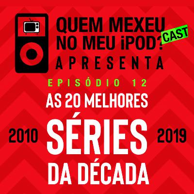 12 ||| 20 Melhores Séries da Década (2010 - 2019) 12 ||| 20 Melhores Séries da Década (2010 - 2019)