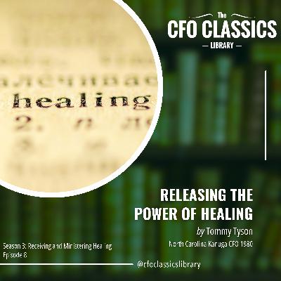 S3 E8: "Releasing the Power of Healing" by Tommy Tyson