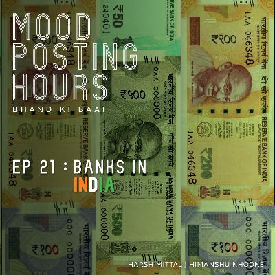 Episode 21: Banks In India | Mood Posting Hours
