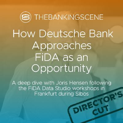 Joris Hensen on How Deutsche Bank approaches FiDA as an opportunity Joris Hensen on How Deutsche Bank approaches FiDA as an opportunity