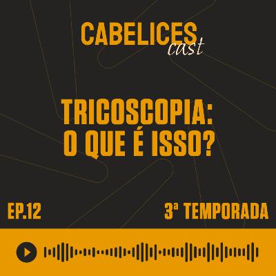 Tricoscopia: O que é isso? Tricoscopia: O que é isso?