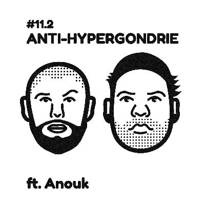 #11 Anti-Hypergondrie deel 2 met Anouk #11 Anti-Hypergondrie deel 2 met Anouk